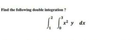 Find the following double integration?
-3
y dx
