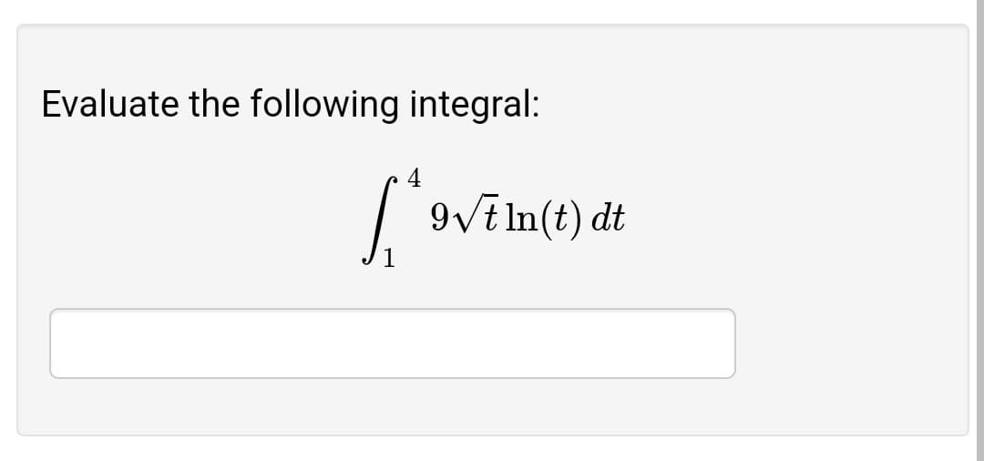 Evaluate the following integral:
9VE In(t) dt
