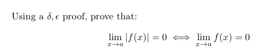 Using a d, e proof, prove that:
lim |f(x)| = 0 → lim f(x) = 0
