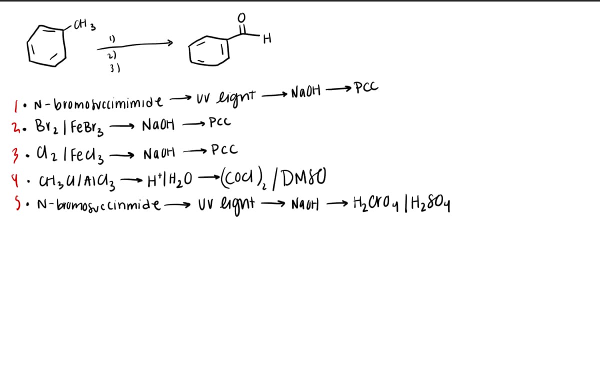 ()
2)
→PCC
(•N-bromotvccimimide
→ W lignt
→ NAOH
ho Brz l FEBY3
NAOH
» PCC
→ Na OH
→ Pcc
>
H'lH,0 →(Cou). / DMSO
→ Uv eignt
>
5. N- brumosuc cinmide-
> Na OH
