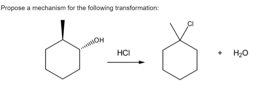 Propose a mechanism for the following transformation:
CI
HCI
H20
+
