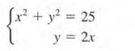 Jx² + y? = 25
y = 2x
%3D
