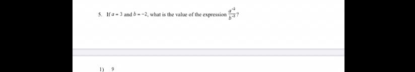 5. Ifa - 3 and d--2, what is the value of the expression?
