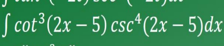 S cot (2x – 5) csc*(2x – 5)dx
