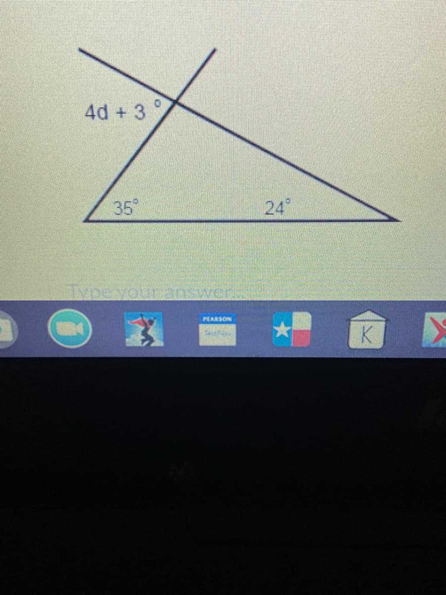 4d +3 °
35
24
Type your answer.
PEARSON
