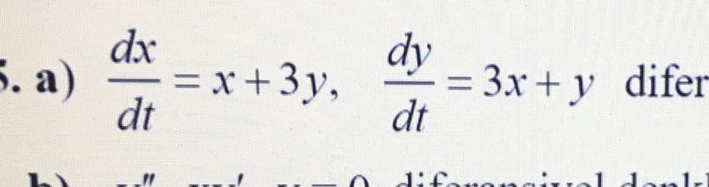 5. a)
dx
= x+3y,
dt
dy
= 3x + y difer
dt
%3D
