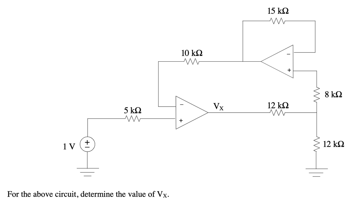 1V
+
5 ΚΩ
Μ
For the above circuit, determine the value of Vx.
10 ΚΩ
Μ
+
Vx
15 ΚΩ
Μ
+
12 ΚΩ
Μ
Μ
Μ
8 ΚΩ
12 ΚΩ