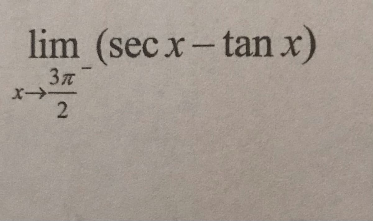 lim (sec x- tanx)
3n
