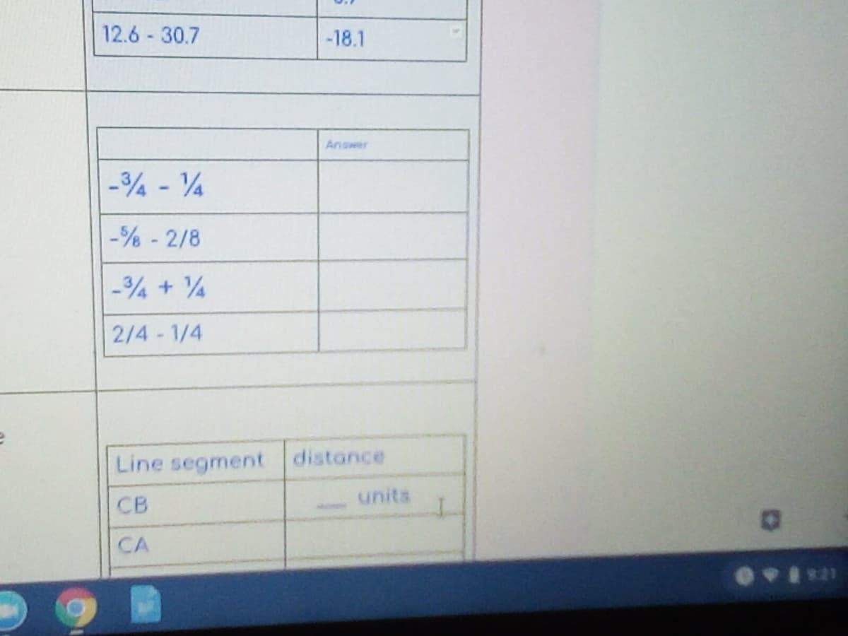 12.6 30.7
-18.1
Answer
-4 - 4
-% - 2/8
-4 + 4
2/4-1/4
Line segment distance
CB
units
CA
