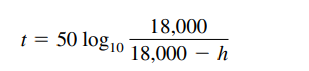 18,000
t = 50 log10
18,000 – h
