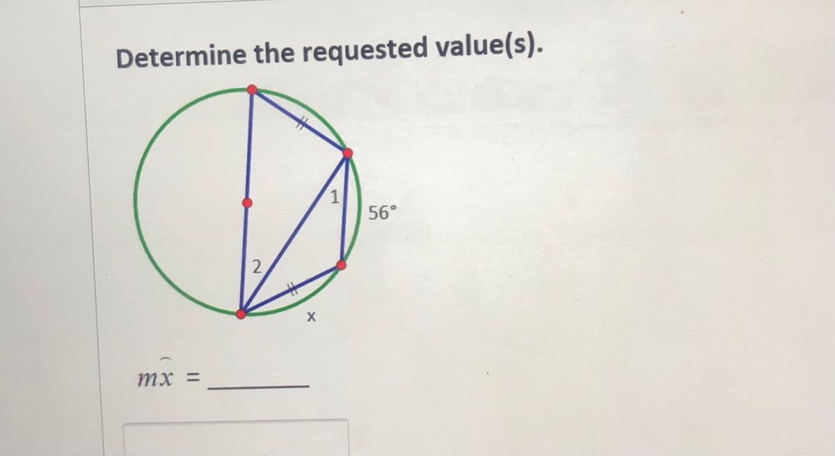 Determine the requested value(s).
56°
%23
mx =
