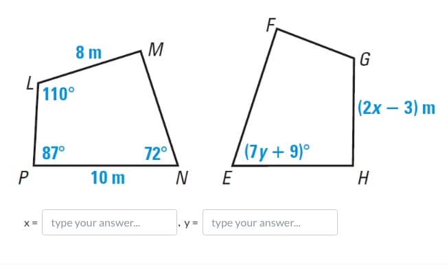 8 m
M
110°
(2х — 3) m
|
87°
72°
(7y+ 9)°
10 m
N
E
H
X =
type your answer.
y = type your answer.
