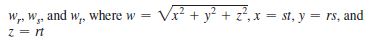 W, W,, and w, where w
Vx? + y? + z², x = st, y = rs, and
%3D
