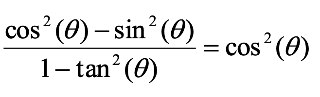 2
cos (0) – sin (0)
1– tanʻ(0)
cos (0)
||
