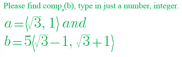Please find comp,(b), type in just a number, integer.
a={/3, 1) and
b=5{/3–1, 3+1)
