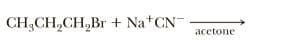 CH,CH,CH,Br + Na+CN-
acetone
