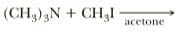(CH3)3N + CH,I
acetone
