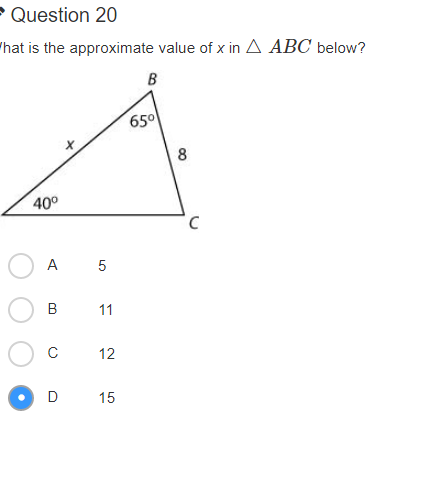 P Question 20
"hat is the approximate value of x in A ABC below?
B
650
8
40°
A
5
B
12
D
15
11
