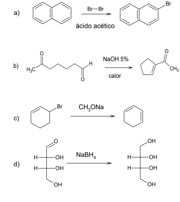 Br
Br-Br
a)
ácido acético
NaOH 5%
b)
H
H3C
CH3
calor
Br
CH,ONa
c)
Но
NaBH4
H-
-O-
H-
-O-
d)
H-
-ОН
H-
OH
`OH

