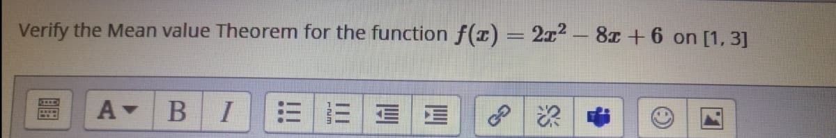 Verify the Mean value Theorem for the function f(z) = 2x – 8z + 6 on [1, 3]
I
三1三||
