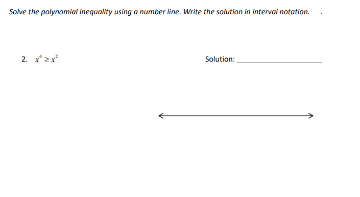 Solve the polynomial inequality using a number line. Write the solution in interval notation.
2. x* 2x
Solution:
