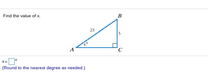 Find the value of x.
B
23
5
A
(Round to the nearest degree as needed.)
