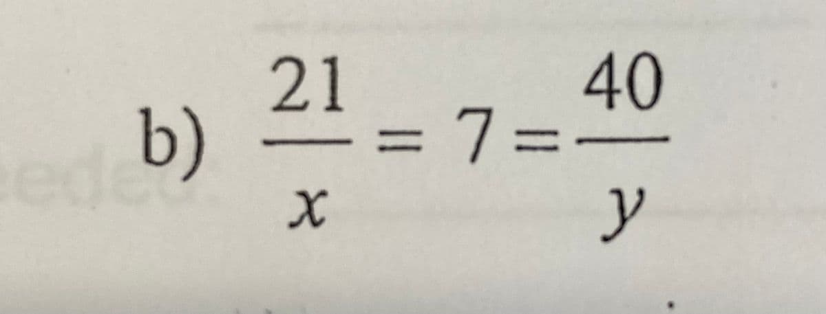 21
40
b)
= 7=-
y
