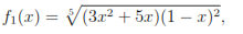 fi(x) = V(3x² + 5x)(1 – x)²,
