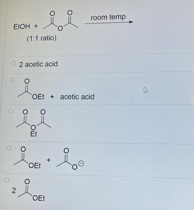 room temp
ELOH +
(1:1 ratio)
O 2 acetic acid
OEt + acetic acid
Et
+
OEt
OEt
2.
