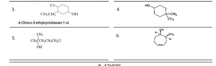 3.
4.
CH,CH
HO.
-CH3
CHa
4-Chloro-3-ethylcyclohexan-1-ol
CH,
CHCCH,CH,CH,CI
6.
CH2
5.
ETUEDS
