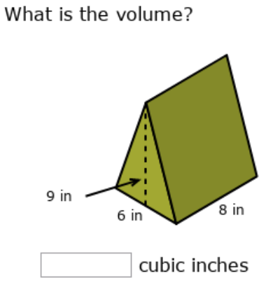 What is the volume?
9 in
8 in
6 in
cubic inches
