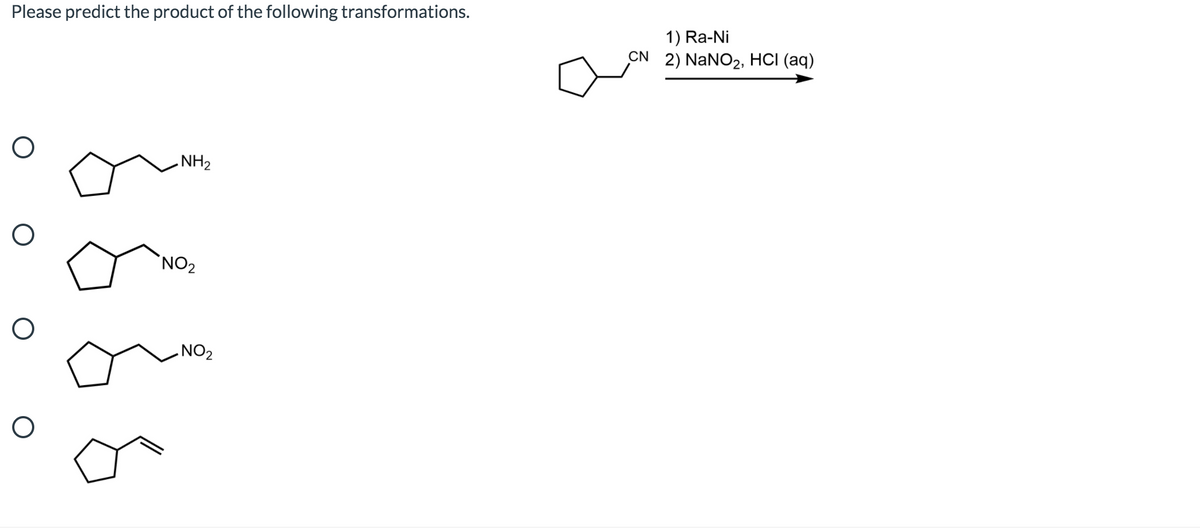 1) Ra-Ni
CN 2) NaNO2, HCI (aq)
Please predict the product of the following transformations.
NH2
NO2
NO2
