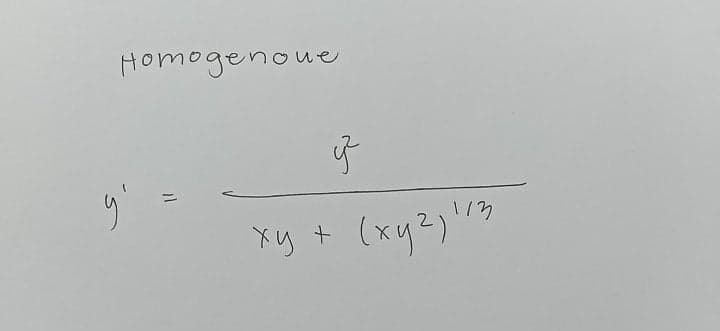 Homogenoue
Xy +
(xy2)
