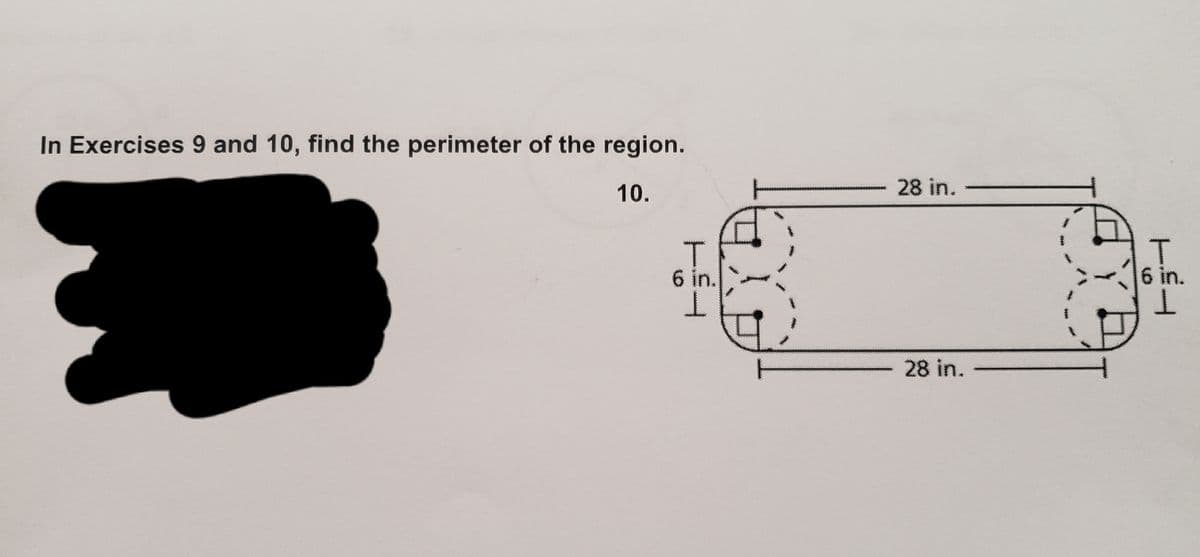 In Exercises 9 and 10, find the perimeter of the region.
10.
28 in.
6 in.
6 in.
28 in.

