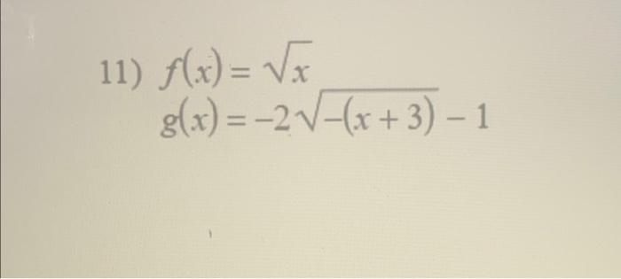 11) f(x) = V
g(x) = -27-(x + 3) - 1