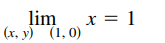 lim x = 1
(х, у) (1,0)
