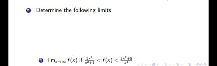 O Determine the following limits
o lim,-x f(x) if < f(x) < 2
