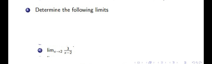 O Determine the following limits
O limx-2
3
limx→2
