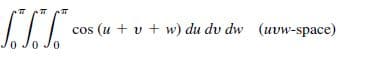 (u + v + w) du dv dw (uvw-space)
cos
0.
0 J0
