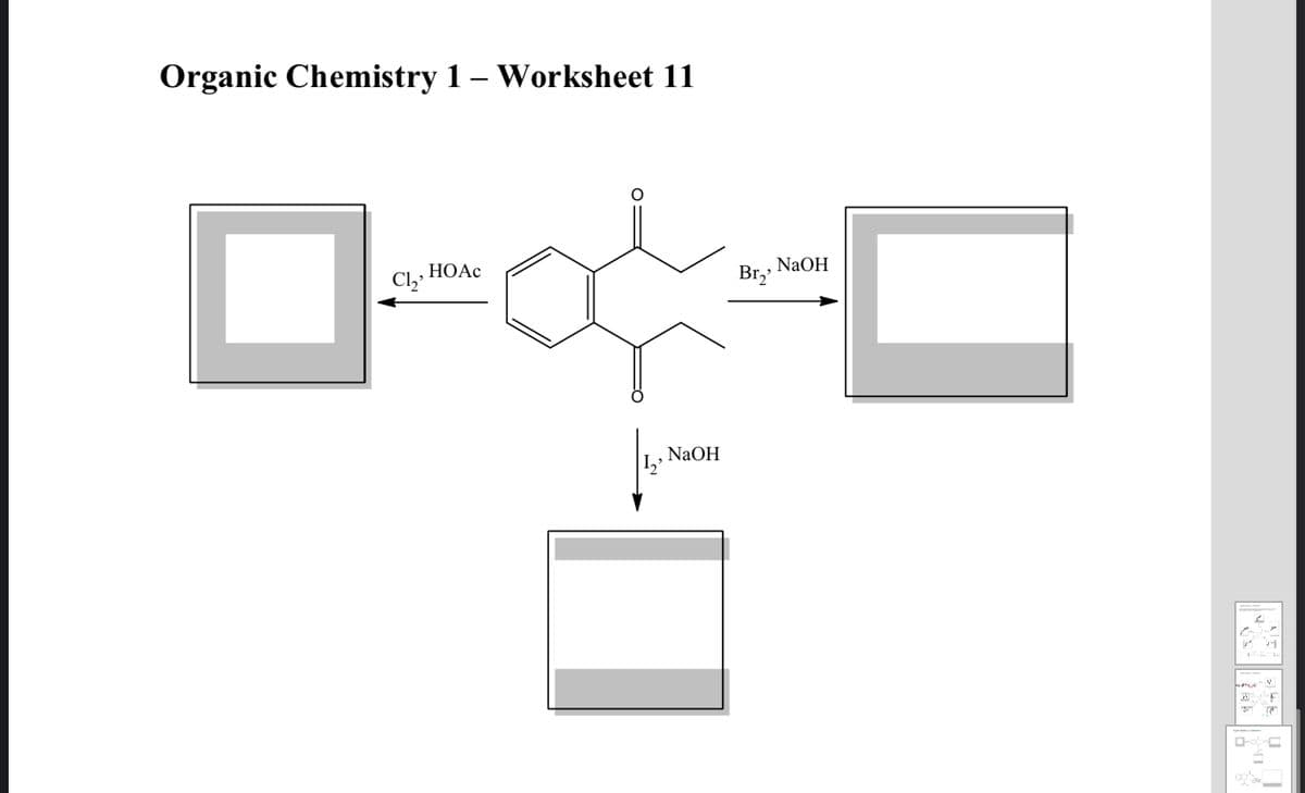 Organic Chemistry 1 – Worksheet 11
NaOH
НОАс
Cl,
Br,
NaOH
