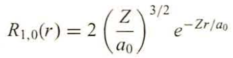 R₁,0(r) = 2
Z 3/2
ao
e-Zr/ao