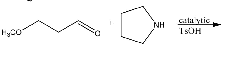 catalytic
NH
H3CO
TSOH
