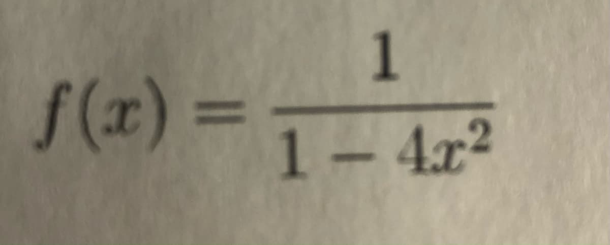 1
f(x)% =
1– 4x²
