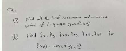 Eind all the local maxinum nd minimam
point of f =9+4x-y-2x3y
Find Px, fy, fux,, xg,ox Por
!!
