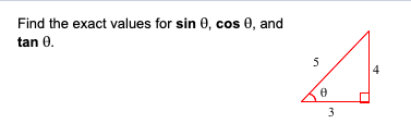 Find the exact values for sin 0, cos 0, and
tan 0.
5
3
