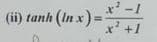 (ii) tank (In x) =
x²-1
x² +1
