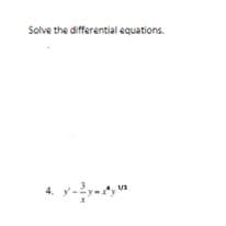 Solve the differential equations.
4.
1/3