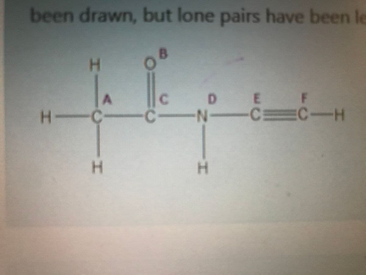 been drawn, but lone pairs have been le
B.
C.
D E
F.
H C
C-
N -C=C-H
I-
HI
I-
