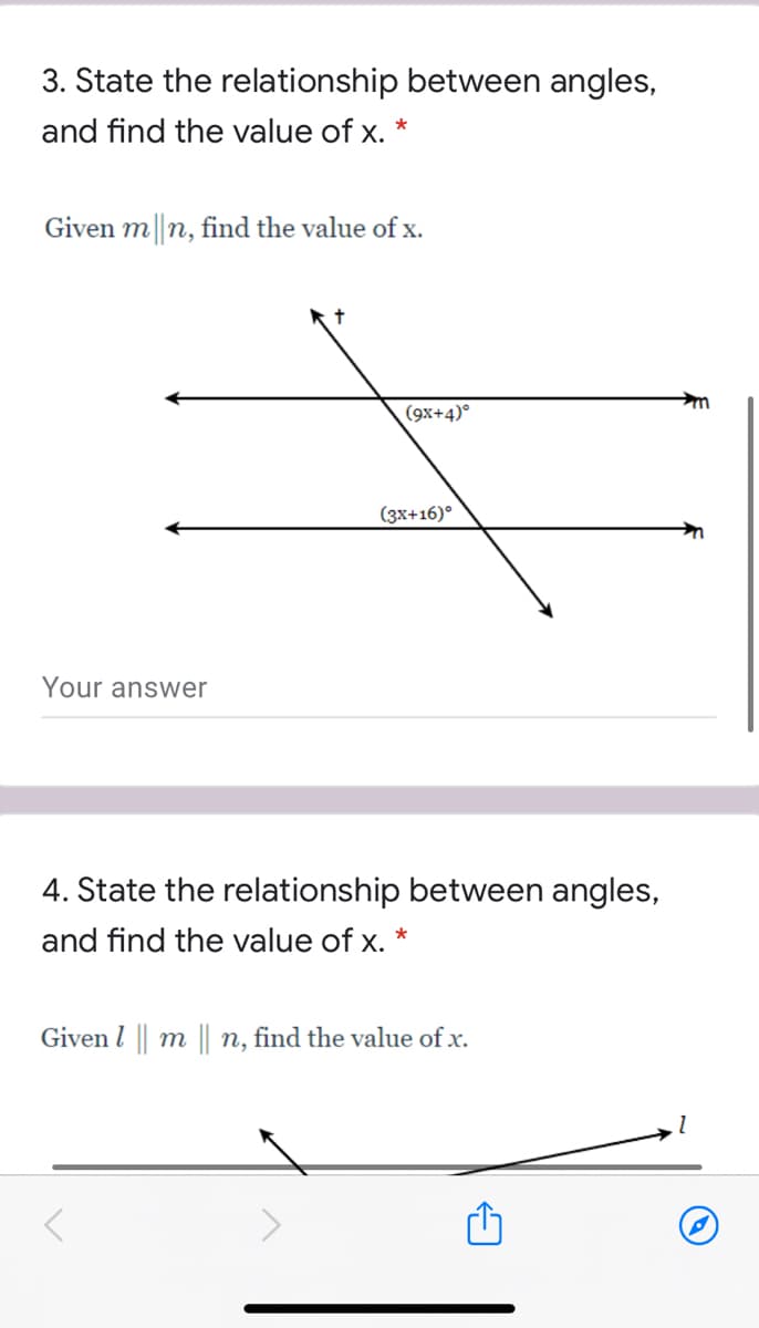 3. State the relationship between angles,
and find the value of x. *
Given m|n, find the value of x.
(9x+4)°
(3x+16)°
Your answer
4. State the relationship between angles,
and find the value of x. *
Given l || m || n, find the value of x.
