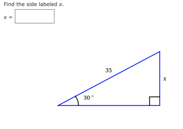 Find the side labeled x.
X =
35
30°
